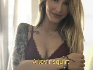 A_lovinsquirt