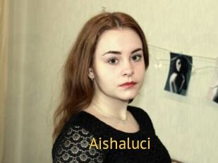Aishaluci