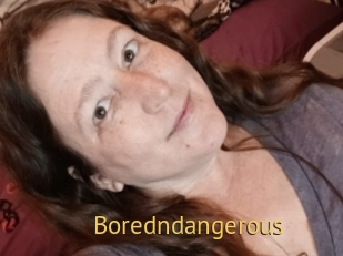 Boredndangerous