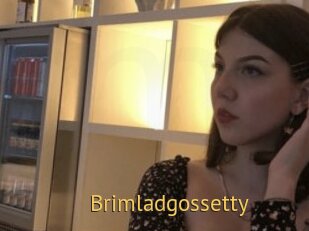 Brimladgossetty