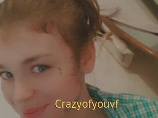 Crazyofyouvf