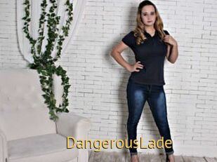 DangerousLade