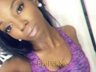 EyeFukMe