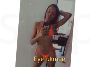 Eyefukmee