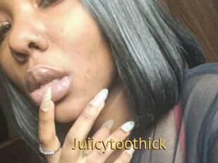Juiicytoothick