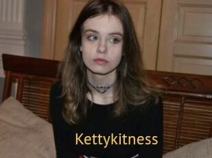 Kettykitness