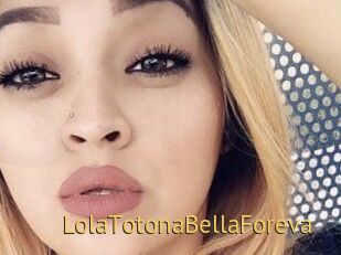 LolaTotonaBellaForeva