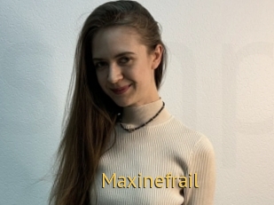 Maxinefrail