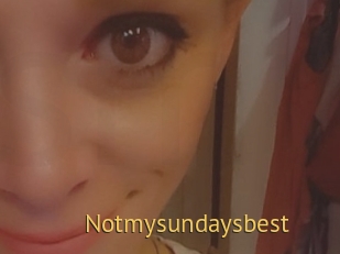 Notmysundaysbest
