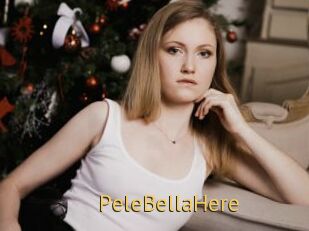 PeleBellaHere