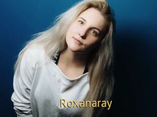 Roxanaray