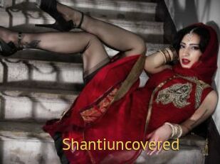 Shantiuncovered