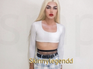Skinnylegendd