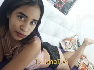 TalianaToo