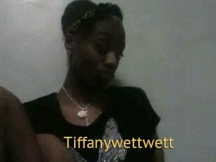 Tiffanywettwett