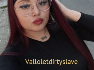 Valloletdirtyslave