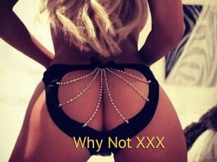 Why_Not_XXX