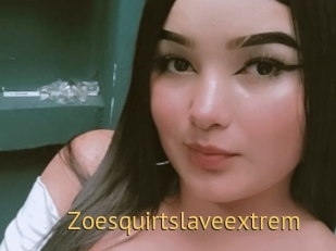 Zoesquirtslaveextrem